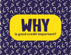 Why is your credit score important?